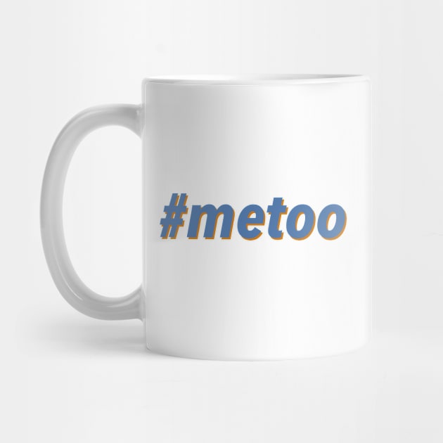 #metoo - Me Too by JustSomeThings